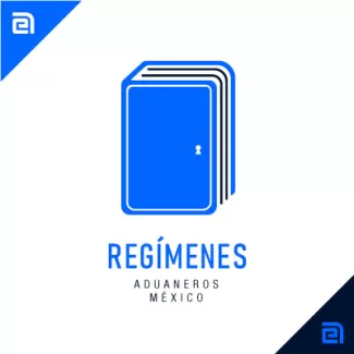 regímenes aduaneros méxico